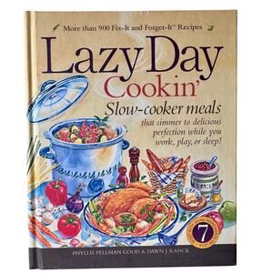 Lazy Day Cookin’ by Phyllis Pellman Good & Dawn J. Ranck - 2003